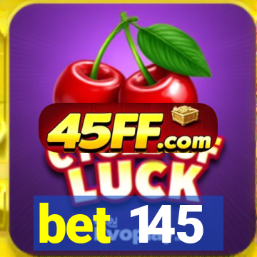 bet 145